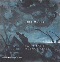 La pampa y Buenos Aires - José Muñoz - copertina