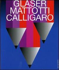 Glaser, Mattotti, Calligaro. Il destino della pittura. Catalogo della mostra (7 marzo-11 aprile 2009) - copertina