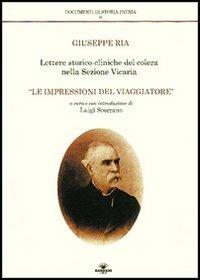 Lettere storico cliniche del colera nella sezione vicaria. «Le impressioni del viaggiatore» - Giuseppe Ria - copertina