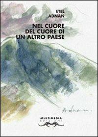 Nel cuore del cuore di un altro paese - Etel Adnan - copertina