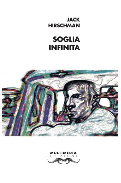 Soglia infinita. Testo inglese a fronte - Jack Hirschman - copertina