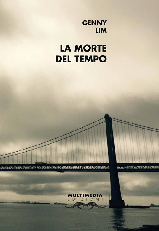 La morte del tempo. Ediz. inglese e italiana - Genny Lim - copertina