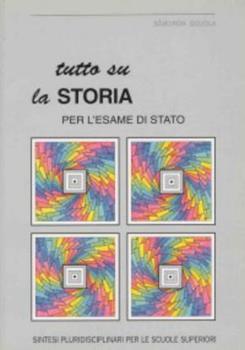 Libro Tutto su la storia. Per l'esame di Stato Giovanni Gilardi