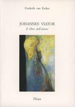 Johannes Viator. Il libro dell'amore