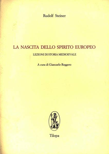 La nascita dello spirito europeo. Lezioni di storia medievale - Rudolf Steiner - copertina