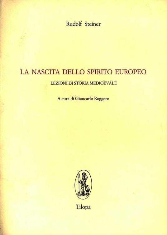 La nascita dello spirito europeo. Lezioni di storia medievale - Rudolf Steiner - copertina