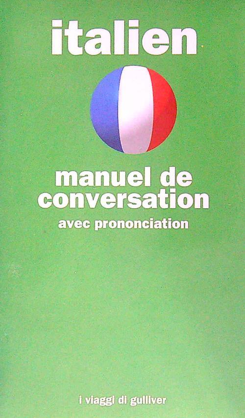 Italien. Manuel de conversation avec prononciation