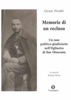 Libro Memorie di un recluso. Un caso politico-giudiziario nella Sardegna di fine Ottocento Giosuè Piroddi