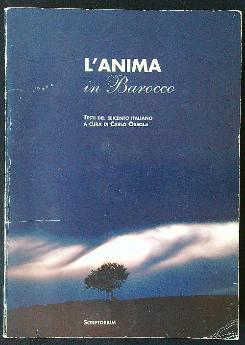 L' anima in barocco. Testi del Seicento italiano