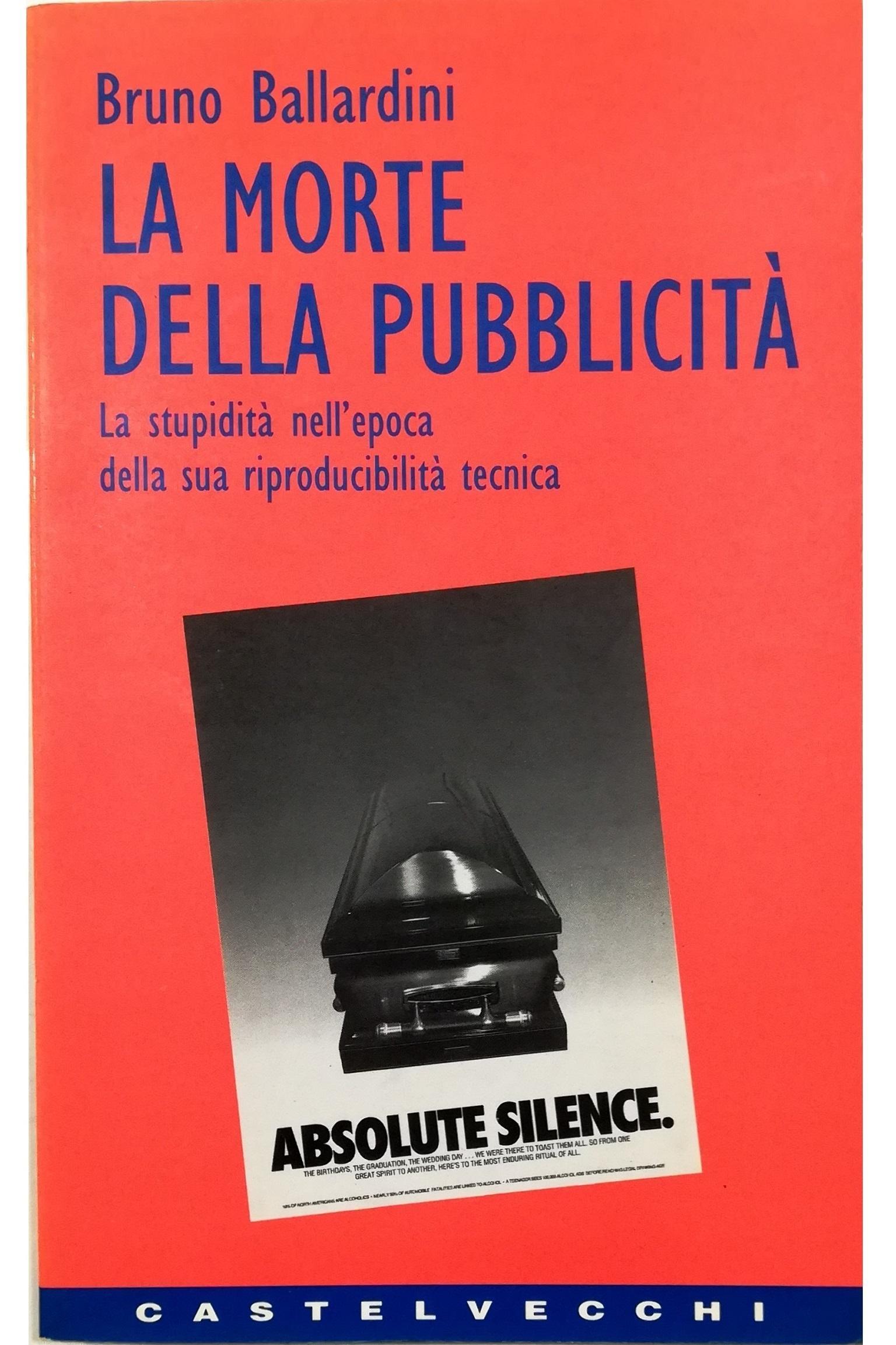 La morte della pubblicità. La stupidità nell'epoca della sua riproducibilità tecnica