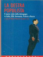 La destra populista. Il nuovo volto della demagogia in Italia, Usa, Germania, Francia e Russia