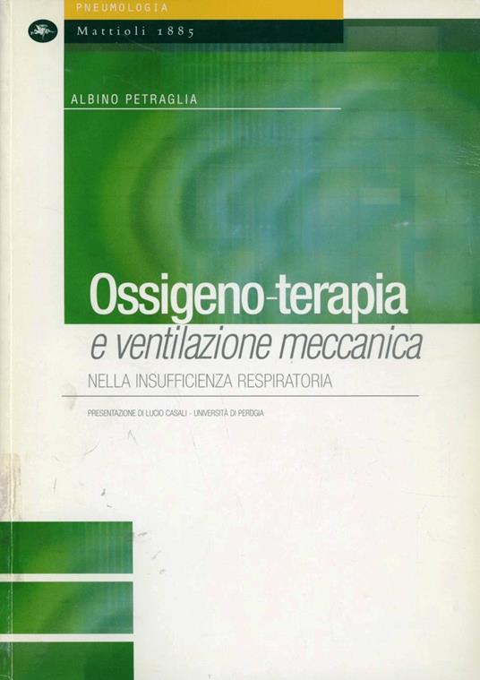 Ossigenoterapia e ventilazione. Meccanica nell'insufficienza respiratoria - Albino Petraglia - copertina