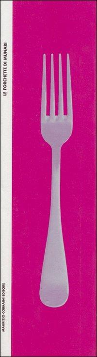 Le forchette di Munari. Ediz. multilingue - Bruno Munari - copertina