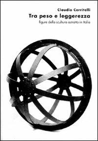 Tra peso e leggerezza - Claudio Cerritelli - copertina
