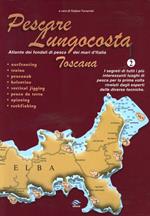 Pescare lungocosta. Vol. 2: Toscana.