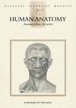 Human anatomy. Anatomy plates for artists. Ediz. illustrata