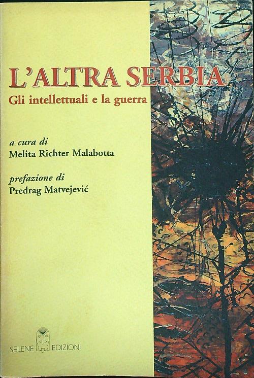 L' altra Serbia. Gli intellettuali e la guerra