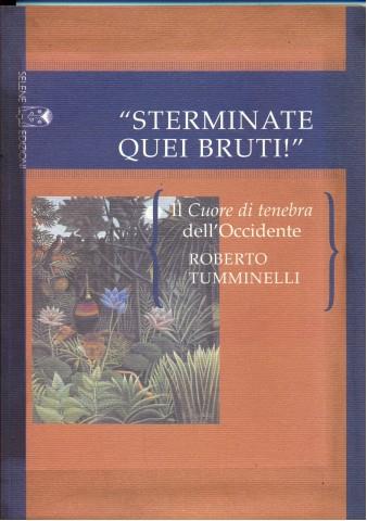 «Sterminate quei bruti!» Il Cuore di tenebra dell'Occidente