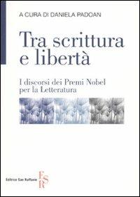 Tra scrittura e libertà. I discorsi dei Premi Nobel per la letteratura - copertina