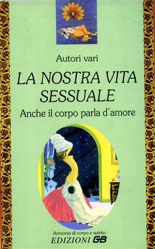 La nostra vita sessuale. Anche il corpo parla d'amore - copertina