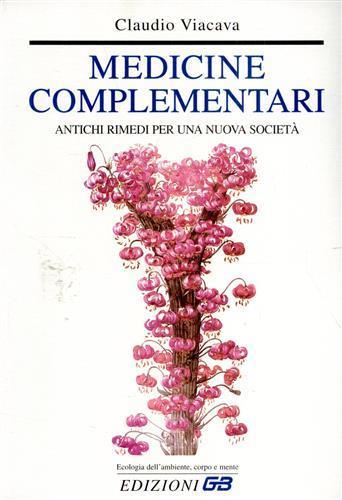 Medicine complementari. Antichi rimedi per una nuova società - Claudio Viacava - copertina