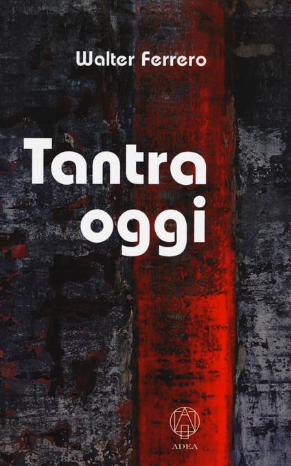 Tantra oggi - Walter Ferrero - copertina