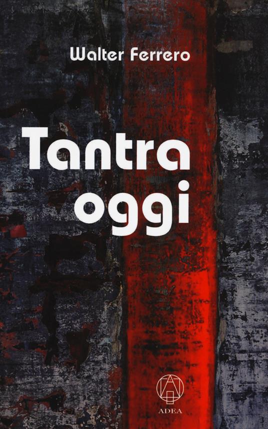 Tantra oggi - Walter Ferrero - copertina