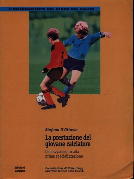La prestazione del giovane calciatore. Dall'avviamento alla prima specializzazione - Stefano D'Ottavio - copertina