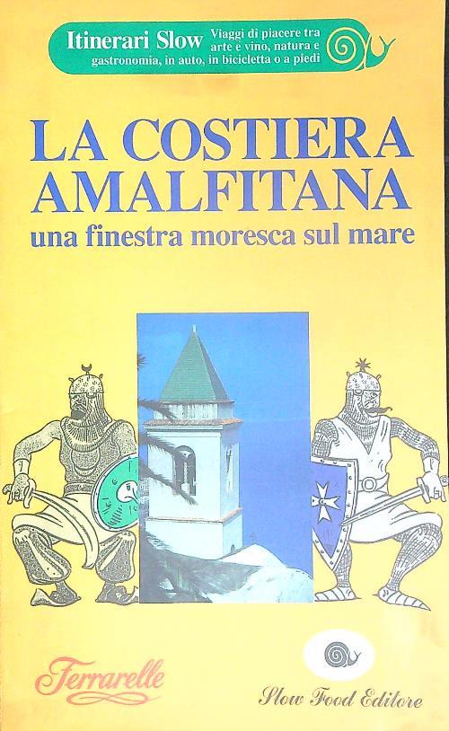 La costiera amalfitana. Una finestra moresca sul mare