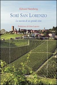 Sorí San Lorenzo. Angelo Gaja e la nascita di un grande vino - Edward Steinberg - copertina