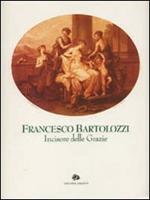 Francesco Bartolozzi incisore delle Grazie. Catalogo della mostra (Roma, 1995; Lisbona, 1996)