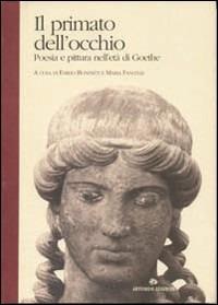 Il primato dell'occhio. Poesia e pittura al tempo di Goethe - copertina