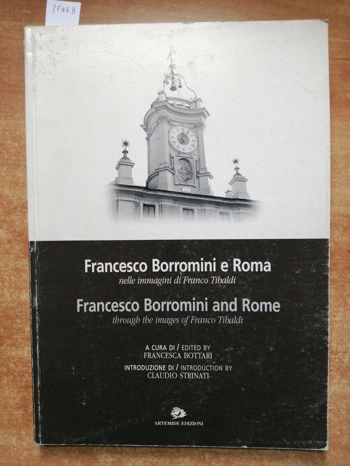 Francesco Borromini e Roma nelle immagini di Franco Tibaldi-Francesco Borromini and Rome through the images of Franco Tibaldi. Catalogo della mostra