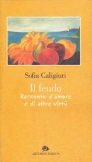 Il feudo. Racconto d'amore e di altre virtù-The fief. A story of love and other virtues