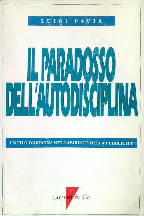 Il paradosso dell'autodisciplina. Un filo d'Arianna nel labirinto della pubblicità