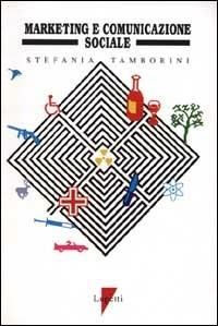 Marketing e comunicazione sociale al servizio della società - Stefania Tamborini - copertina