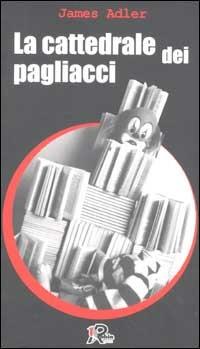 La cattedrale dei pagliacci - James Adler - copertina