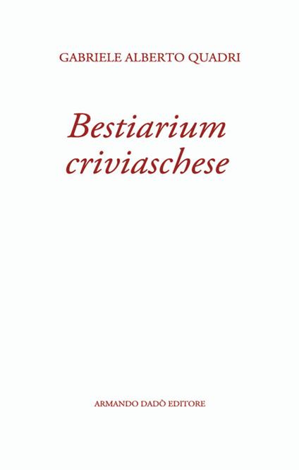 Bestiarium criviaschese - Gabriele Alberto Quadri - copertina