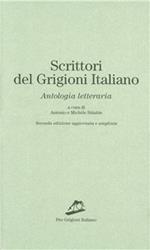 Scrittori del Grigioni italiano. Antologia letteraria