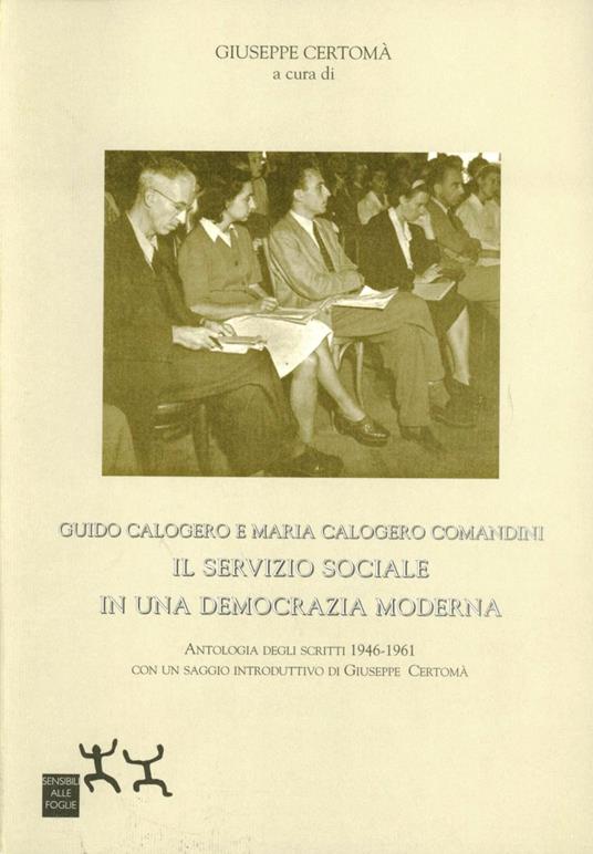 Guido Calogero e Maria Calogero Comandini. Il servizio sociale in una nuova democrazia moderna - copertina