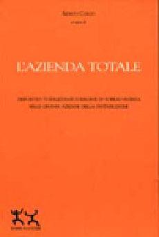 Libro L' azienda totale. Dispositivi totalizzanti e risorse di sopravvivenza nelle grandi aziende della distribuzione Renato Curcio
