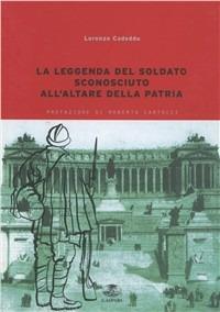 La leggenda del soldato sconosciuto all'Altare della Patria - Lorenzo Cadeddu - copertina