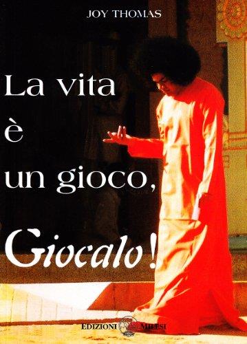 La vita è un gioco, giocalo