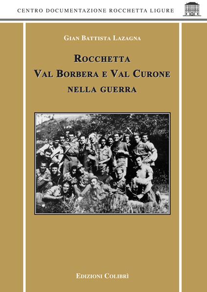 Rocchetta Val Borbera e Val Curone nella guerra - Gian Battista Lazagna - copertina