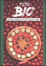Tutto Bio 2002. Guida completa al biologico-Tutto Eco 2002. Guida pratica all'ecologico. Vol. 1