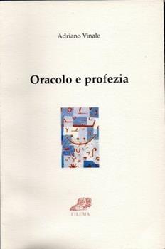 Libro Oracolo e profezia. Parola della legge e sentimento di giustizia Adriano Vinale