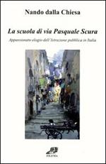 La scuola di via Pasquale Scura. Appassionato elogio dell'istruzione pubblica in Italia