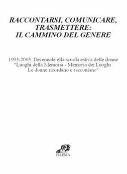 Libro Raccontarsi, comunicare, trasmettere: il cammino del genere 