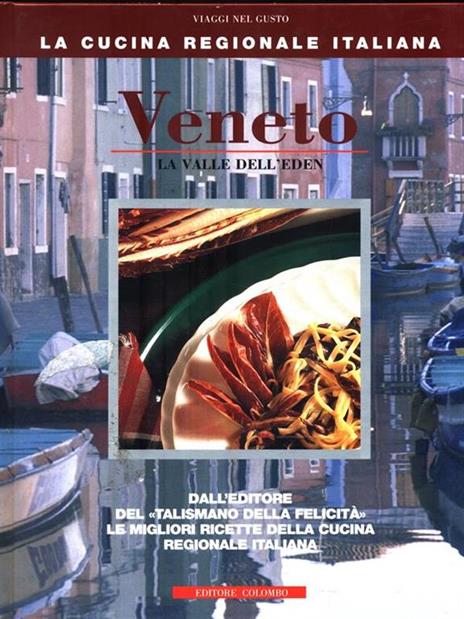 Veneto. La valle dell'Eden - Enrico Medail,Monica Palla - 3