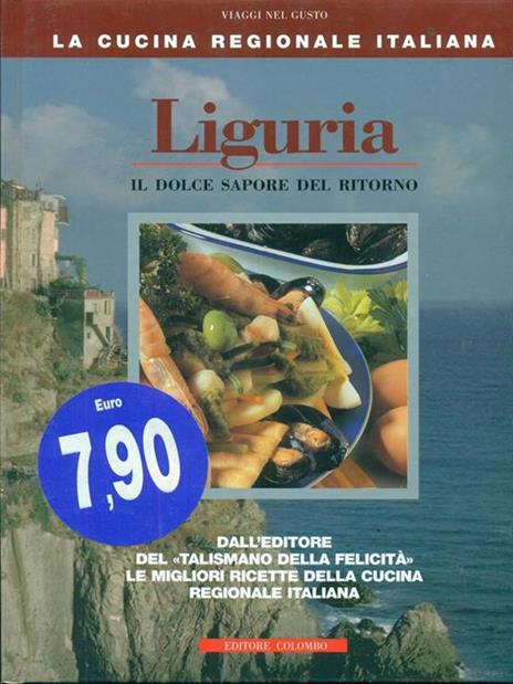 Liguria. Il dolce sapore del ritorno - Enrico Medail,Monica Palla - 4